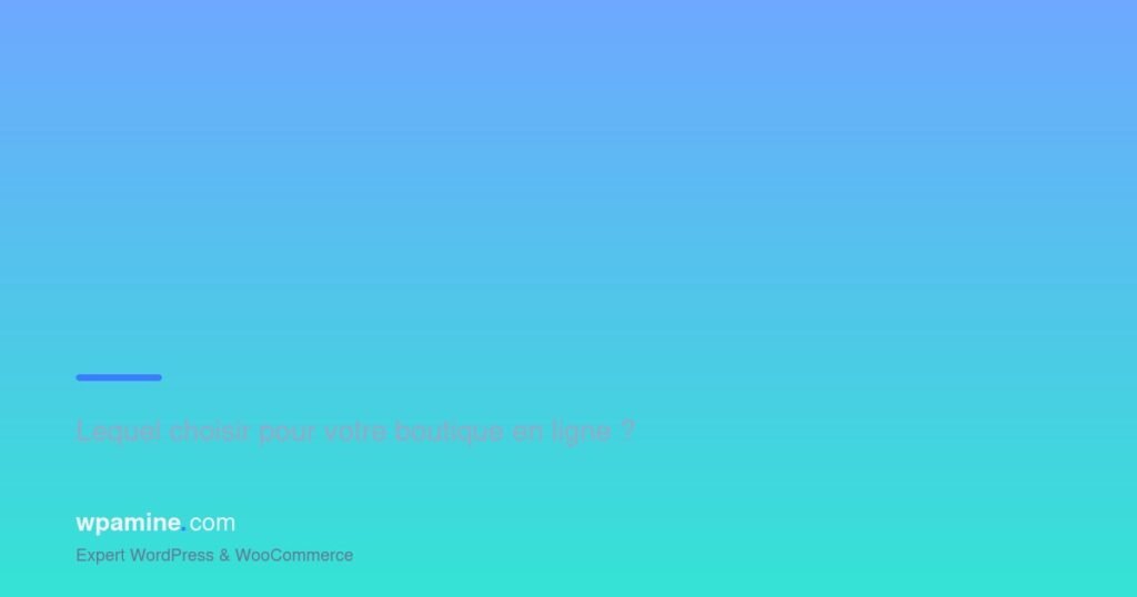 WooCommerce ou Shopify : comparatif 2026